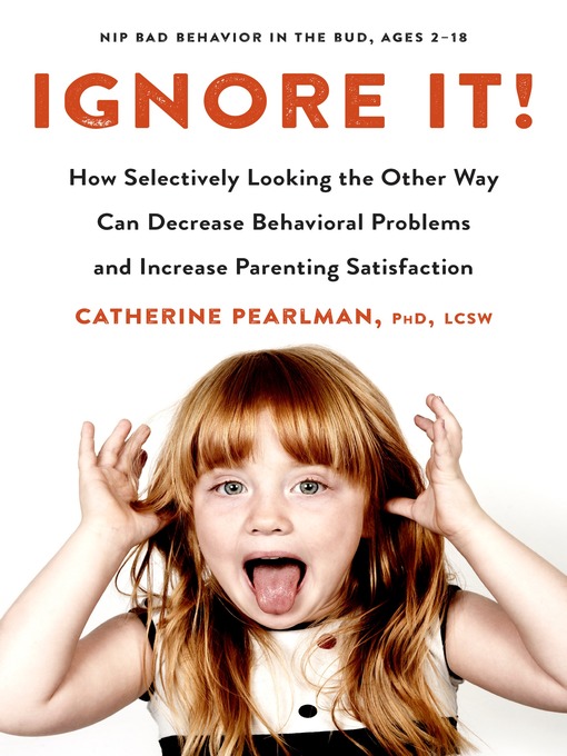 Title details for Ignore It! by Catherine Pearlman, PhD, LCSW - Available
